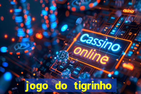 jogo do tigrinho paga de verdade